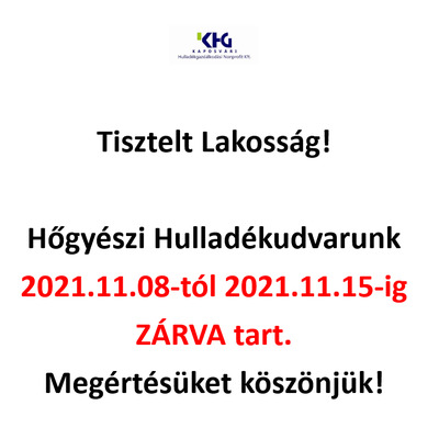 Hőgyészi Hulladékudvar 2021.11. 08-i héten zárva