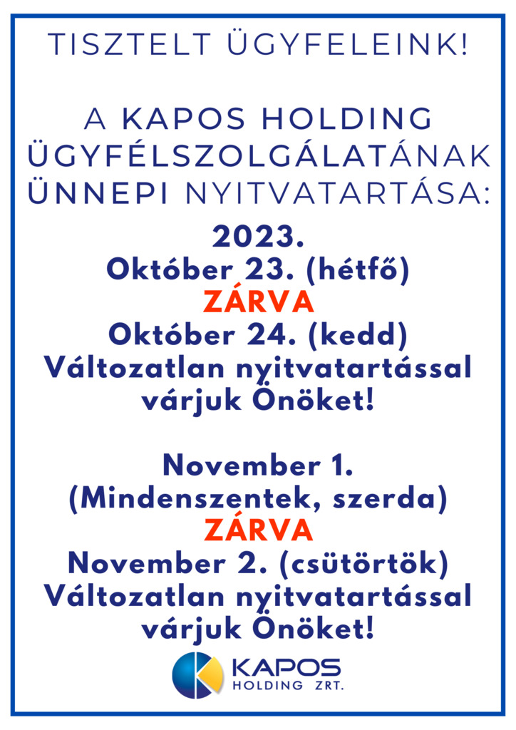 Kapos Holding ügyfélszolgálat nyitvatartás őszi ünnepi nyitvatartás